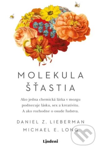 Molekula šťastia-Daniel E. Lieberman a Michael Long