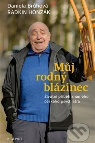 Můj rodný blázinec-Daniela Brůhová a Radkin Honzák