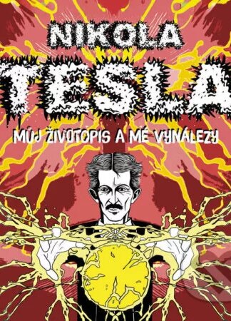 Můj životopis a mé vynálezy-Nikola Tesla