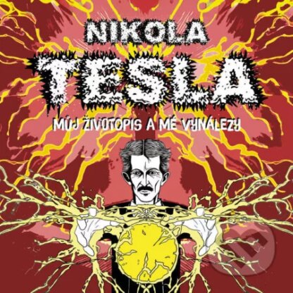 Můj životopis a mé vynálezy-Nikola Tesla