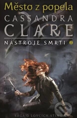 Nástroje smrti 2: Město z popela-Cassandra Clare