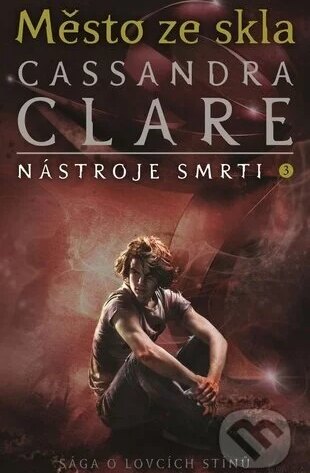 Nástroje smrti 3: Město ze skla-Cassandra Clare