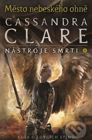 Nástroje smrti 6: Město nebeského ohně-Cassandra Clare