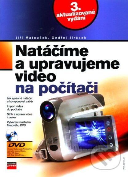 Natáčíme a upravujeme video na počítači-Jiří Matoušek a Ondřej Jirásek