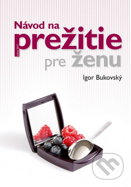 Návod na prežitie pre ženu-Igor Bukovský