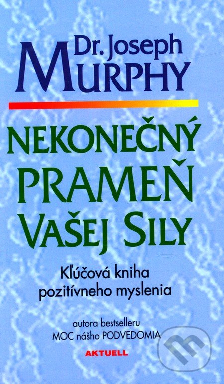 Nekonečný prameň vašej sily-Joseph Murphy