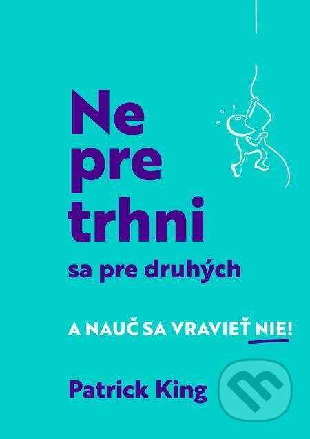 Nepretrhni sa pre druhých-Patrick King