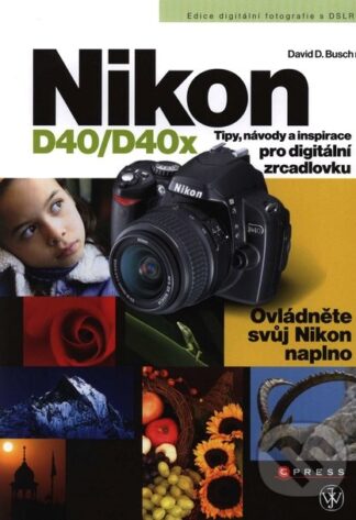 Nikon D40/D40x-David D. Busch