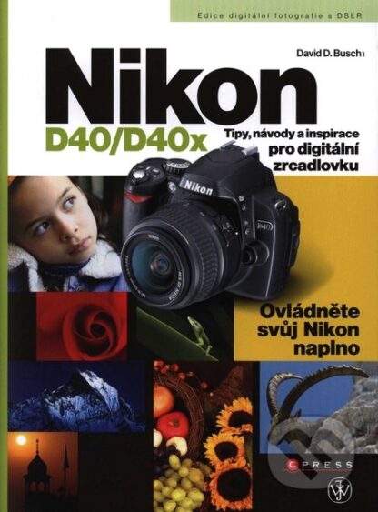 Nikon D40/D40x-David D. Busch