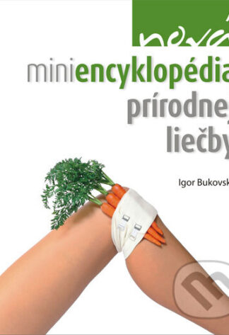 Nová miniencyklopédia prírodnej liečby-Igor Bukovský