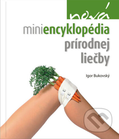 Nová miniencyklopédia prírodnej liečby-Igor Bukovský