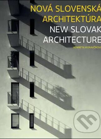 Nová slovenská architektúra-Henrieta Moravčíková