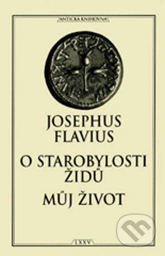 O starobylosti Židů Můj život-Josephus Flavius