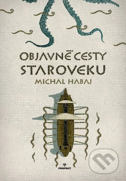 Objavné cesty staroveku-Michal  Habaj