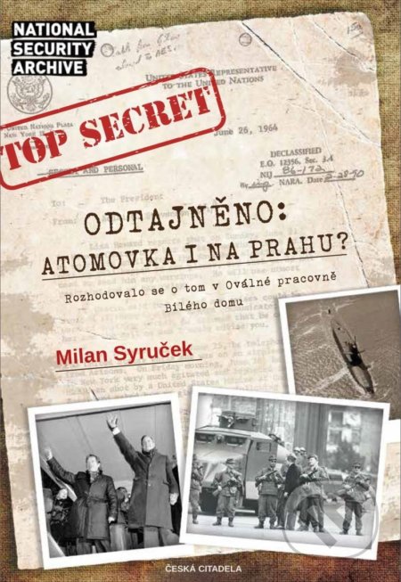 Odtajněno! Atomová bomba i na Prahu?-Milan Syruček