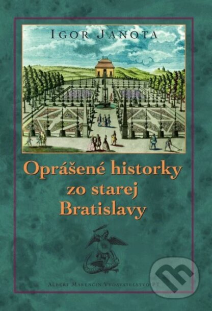 Oprášené historky zo starej Bratislavy-Igor Janota