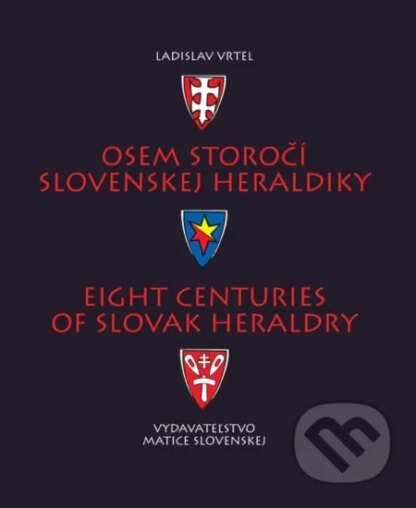 Osem storočí slovenskej heraldiky-Ladislav Vrteľ