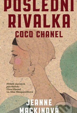 Poslední rivalka Coco Chanel-Jeanne Mackin