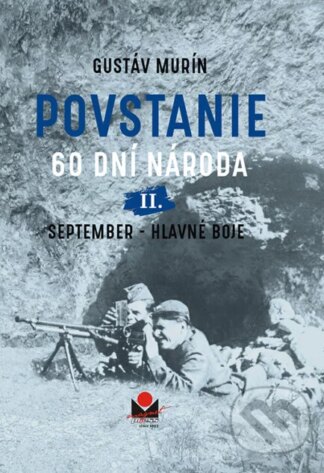 Povstanie - 60 dní národa: II. September-Gustáv Murín