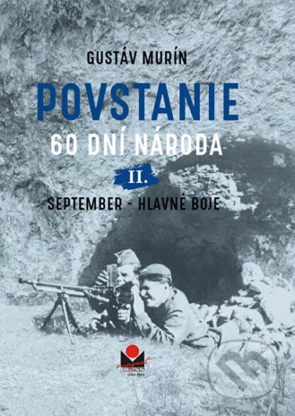 Povstanie - 60 dní národa: II. September-Gustáv Murín