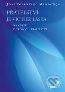 Přátelství je víc než láska-José Tolentino Mendonça