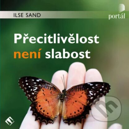 Přecitlivělost není slabost-Ilse Sand