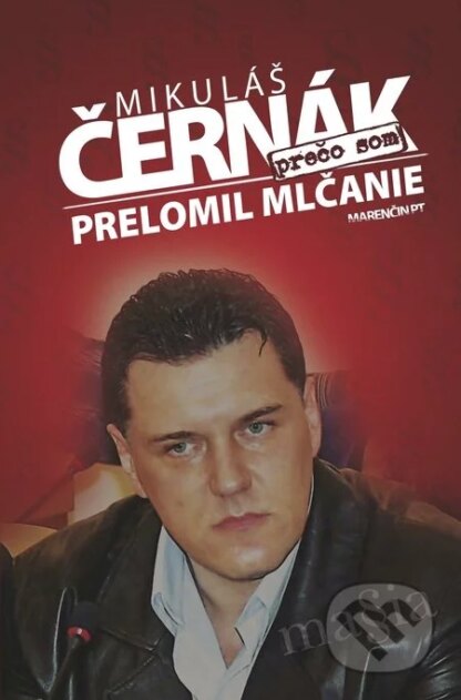 Prečo som prelomil mlčanie-Mikuláš Černák