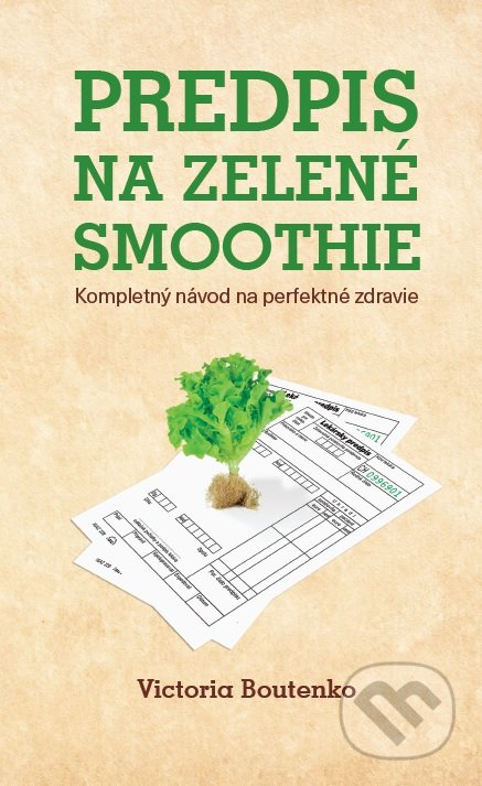 Predpis na zelené smoothie-Victoria Boutenko