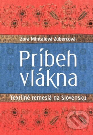 Príbeh vlákna-Zora Mintalová Zubercová