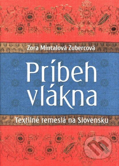 Príbeh vlákna-Zora Mintalová Zubercová