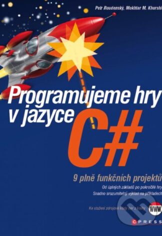 Programujeme hry v jazyce C#-Mokhtar M. Khorshid a Petr Roudenský