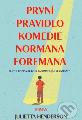 První pravidlo komedie Normana Foremana-Jullietta Herdenson