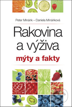 Rakovina a výživa: mýty a fakty-Daniela Mináriková a Peter Minárik