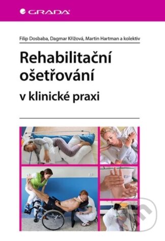 Rehabilitační ošetřování v klinické praxi-Filip Dosbaba