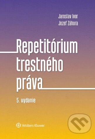 Repetitórium trestného práva-Jaroslav Ivor a Jozef Záhora