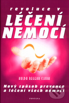 Revoluce v léčení nemocí-Hulda Regehr Clark