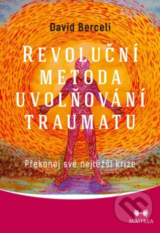 Revoluční metoda uvolňování traumatu-David Berceli