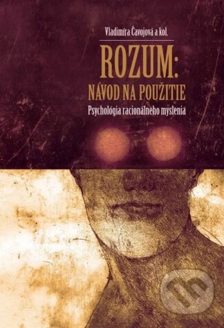 Rozum: Návod na použitie-Vladimíra Čavojová a kolektív