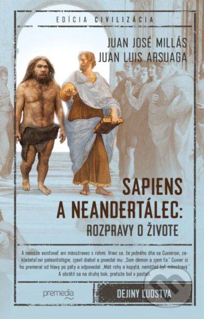 Sapiens a neandertálec: Rozpravy o živote-Juan José Millás a Juan Luis Arsuaga