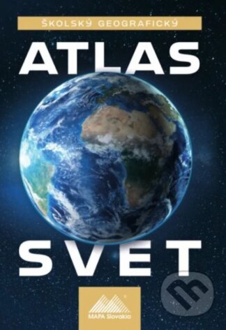 Školský geografický atlas - Svet-Anton Magula a Ladislav Tolmáči