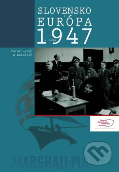Slovensko a Európa v roku 1947-Marek Syrný a kolektív