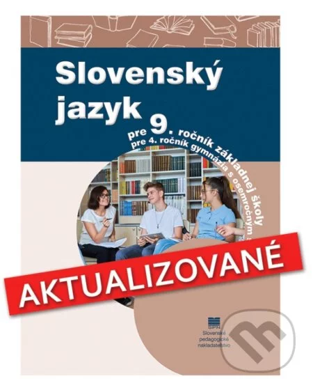 Slovenský jazyk pre 9. ročník základnej školy a 4. ročník gymnázia s osemročným štúdiom-J. Kesselová a J. Krajčovičová