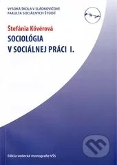 Sociológia v sociálnej práci I.-Štefánia Kövérová