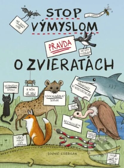 Stop výmyslom! Pravda o zvieratách-Sophie Corrigan