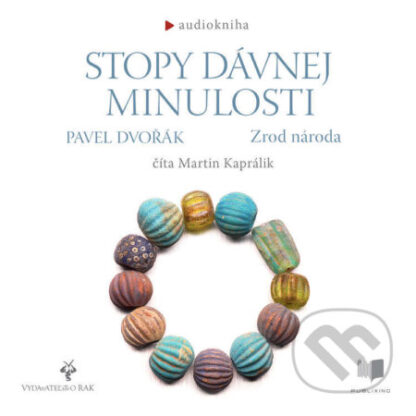 Stopy davnej minulosti - Zrod národa-Pavel Dvořák