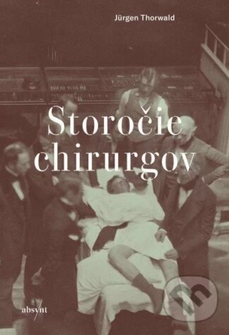 Storočie chirurgov-Jürgen Thorwald