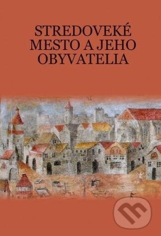 Stredoveké mesto a jeho obyvatelia-Martin Štefánik