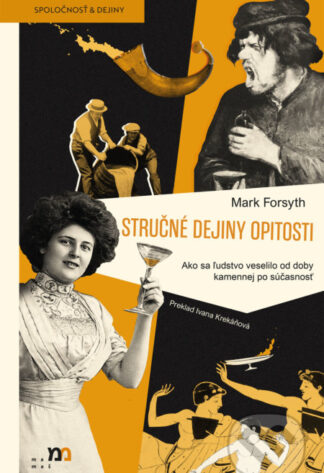 Stručné dejiny opitosti-Mark Forsyth