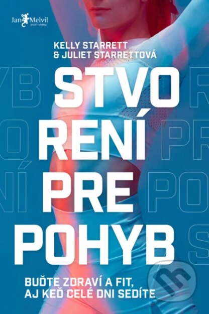 Stvorení pre pohyb-Juliet Starrett a Kelly Starrett