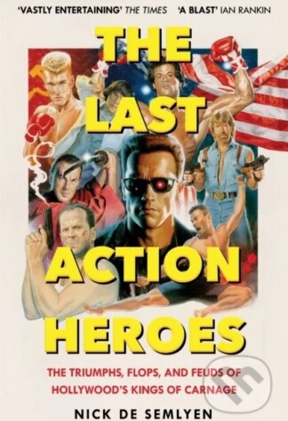 The Last Action Heroes-Nick de Semlyen